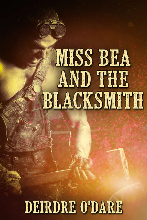 Book cover of Miss Bea and the Blacksmith
