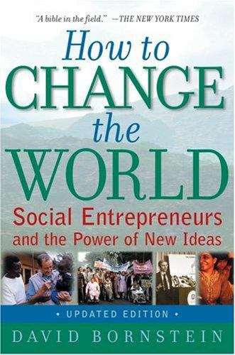 Book cover of How to Change the World: Social Entrepreneurs and the Power of New Ideas
