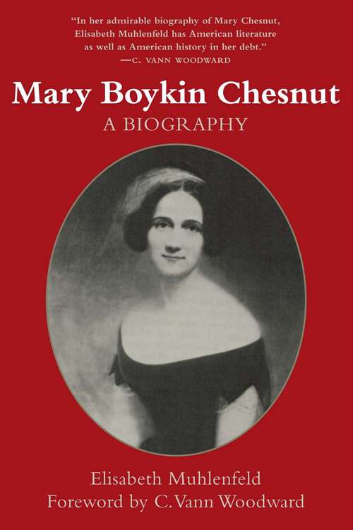 Book cover of Mary Boykin Chesnut: A Biography (Southern Biography Series)
