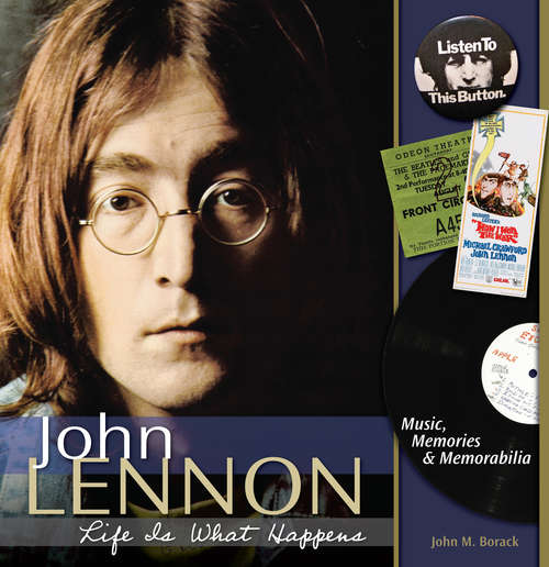 Book cover of John Lennon - Life is What Happens