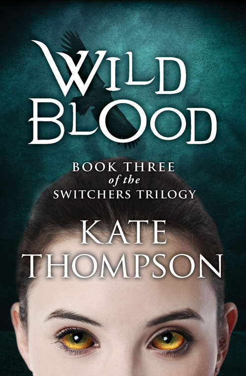 Book cover of Wild Blood (The Switchers Trilogy #3)
