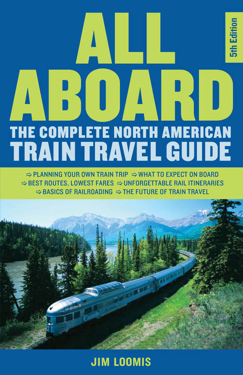 Book cover of All Aboard: The Complete North American Train Travel Guide (4)