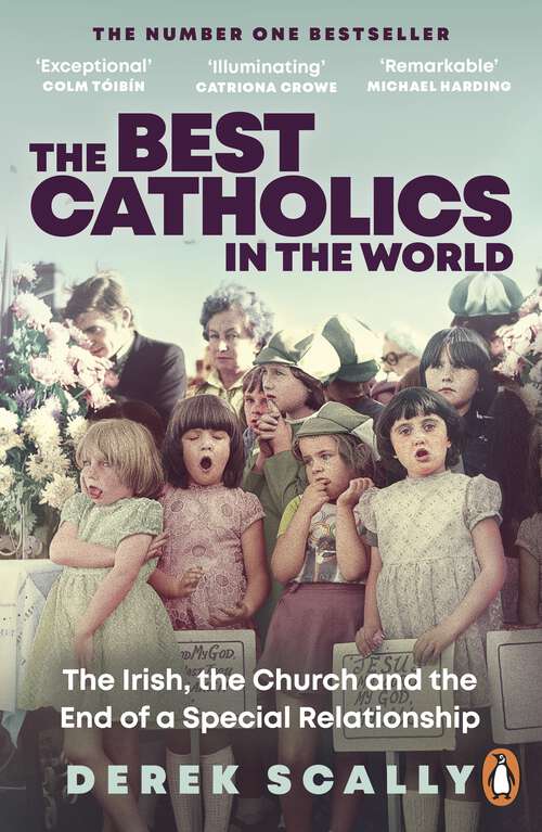 Book cover of The Best Catholics in the World: The Irish, the Church and the End of a Special Relationship
