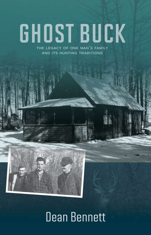 Book cover of Ghost Buck: The Legacy Of One Man's Family And Its Hunting Traditions