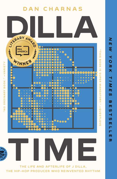 Book cover of Dilla Time: The Life and Afterlife of J Dilla, the Hip-Hop Producer Who Reinvented Rhythm