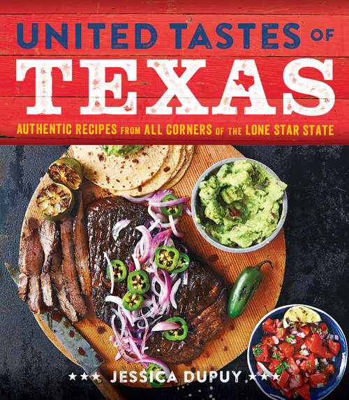 United Tastes of Texas: A Culinary Tour of the Lone Star State