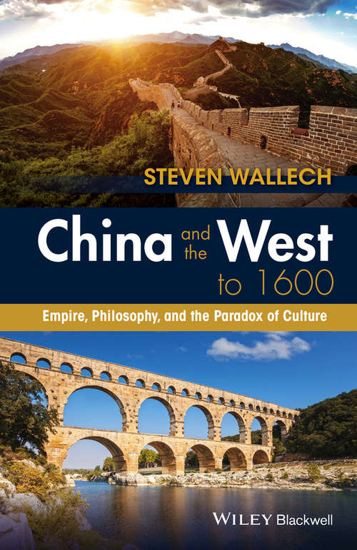 Book cover of China and the West to 1600: Empire, Philosophy, and the Paradox of Culture