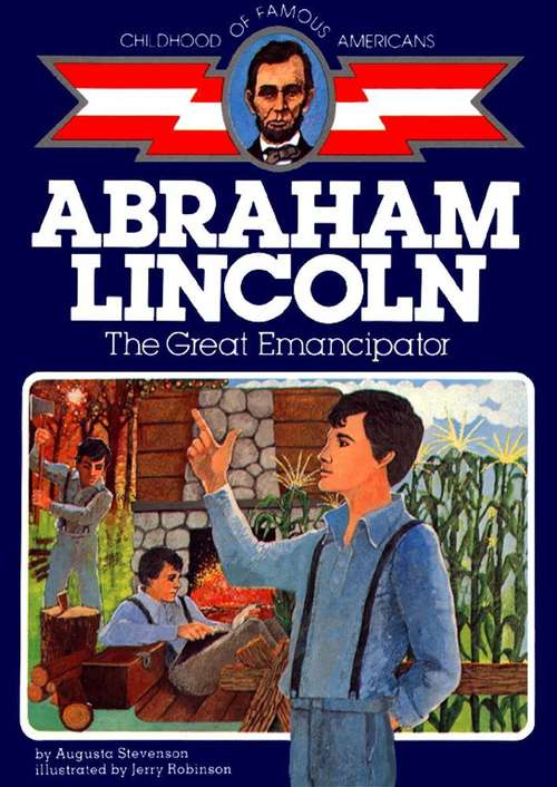 Book cover of Abraham Lincoln: The Great Emancipator (Childhood of Famous Americans Series)