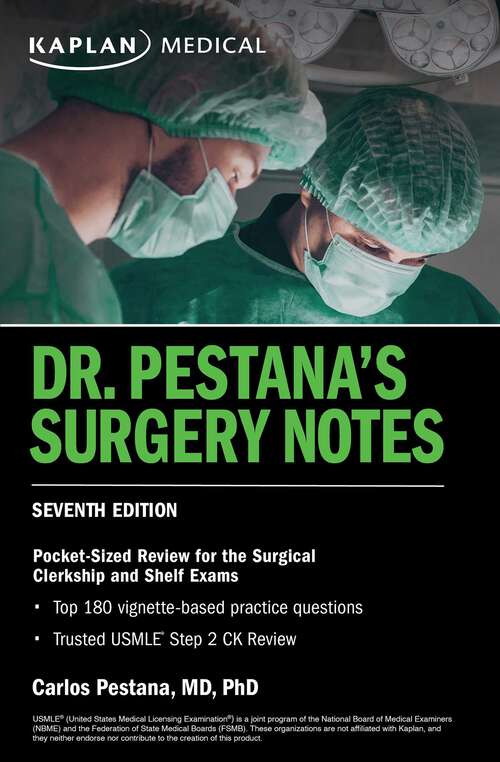 Book cover of Dr. Pestana's Surgery Notes, Seventh Edition: Pocket-sized Review For The Surgical Clerkship And Shelf Exams (Seventh Edition) (USMLE Prep)