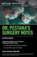 Dr. Pestana's Surgery Notes, Seventh Edition: Pocket-sized Review For The Surgical Clerkship And Shelf Exams (USMLE Prep)