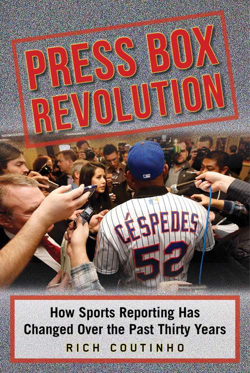 Book cover of Press Box Revolution: How Sports Reporting Has Changed Over the Past Thirty Years
