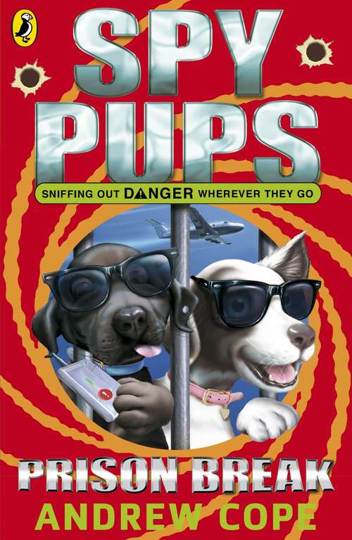 Book cover of Spy Pups: Prison Break (Spy Pups)