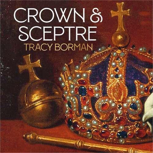 Book cover of Crown & Sceptre: 1000 Years of Kings and Queens