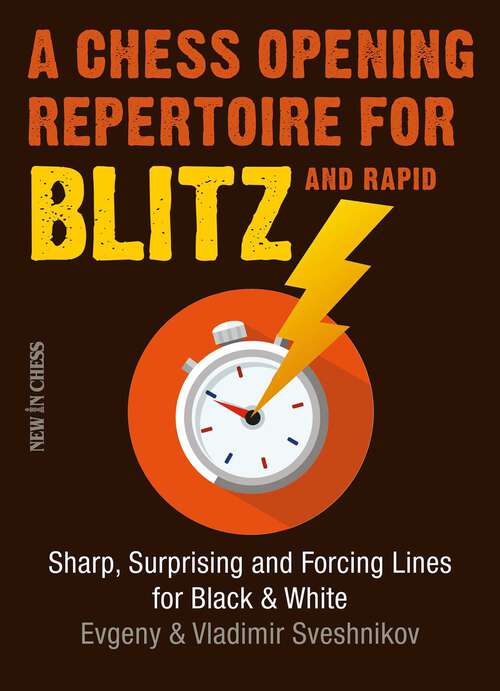Book cover of A Chess Opening Repertoire for Blitz & Rapid: Sharp, Surprising and Forcing Lines for Black and White