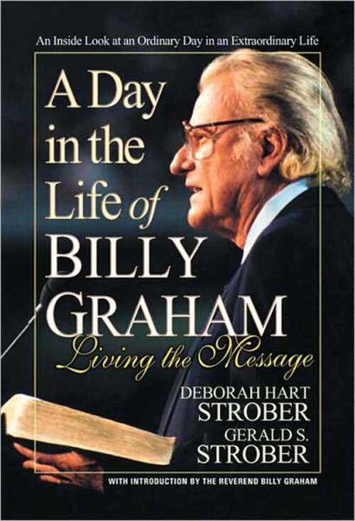 Book cover of A Day in the Life of Billy Graham: Living the Message