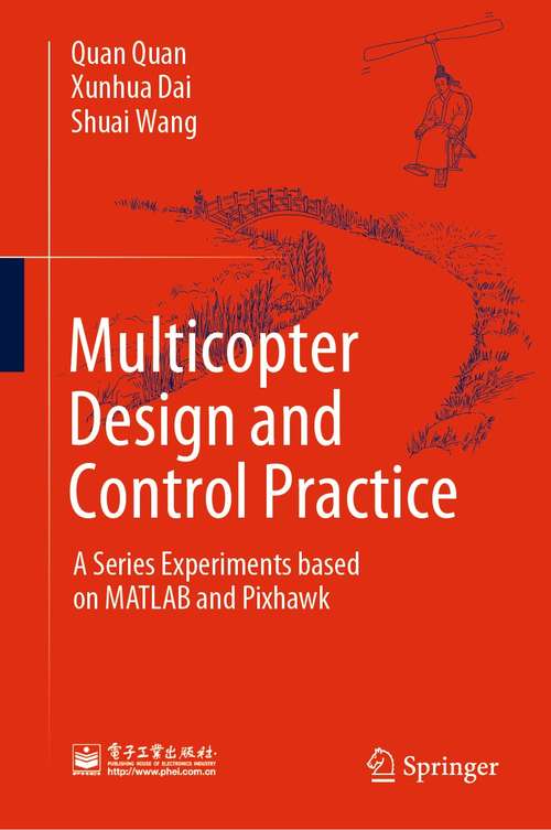 Multicopter Design and Control Practice: A Series Experiments based on MATLAB and Pixhawk