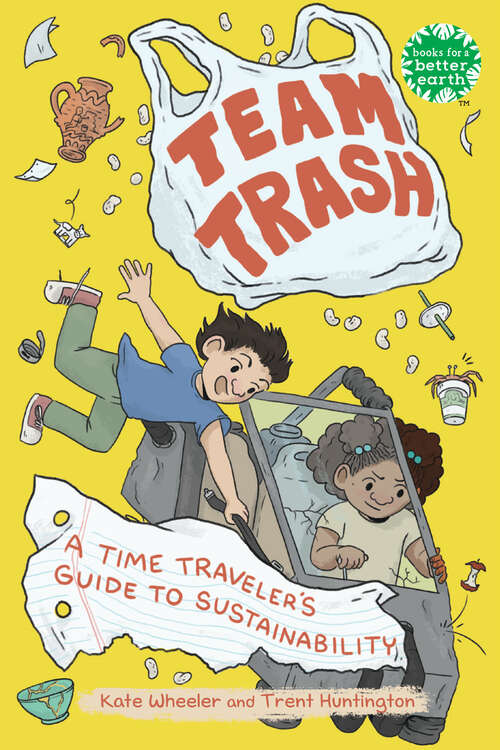 Book cover of Team Trash: A Time Traveler's Guide to Sustainability (Books for a Better Earth)