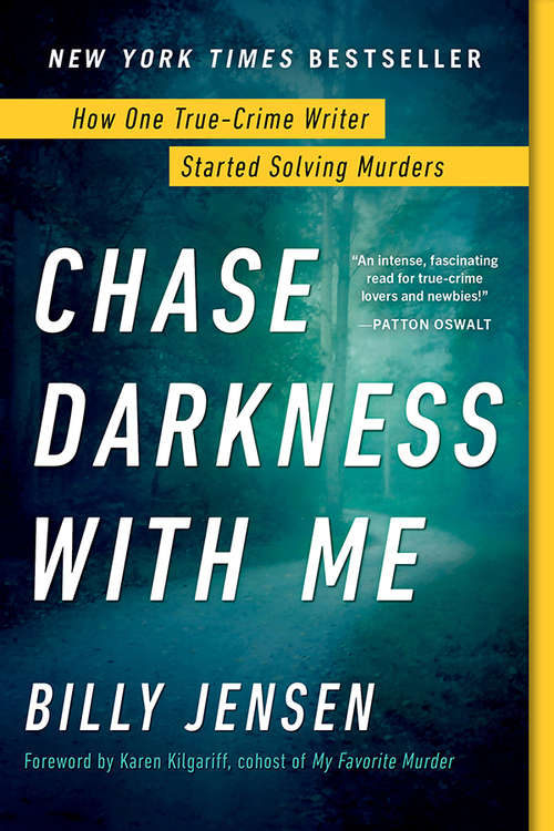Book cover of Chase Darkness with Me: How One True-Crime Writer Started Solving Murders