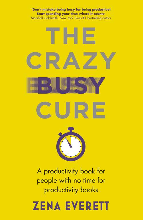 Book cover of The Crazy Busy Cure: A productivity book for people with no time for productivity books