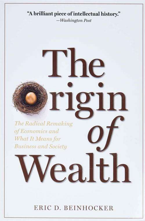 Book cover of The Origin of Wealth: The Radical Remaking of Economics and What it Means for Business and Society