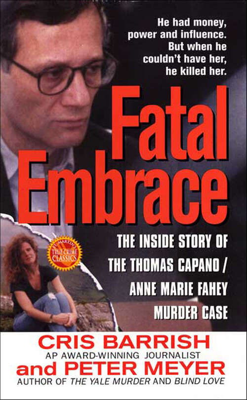 Book cover of Fatal Embrace: The Inside Story of the Thomas Capano/Anne Marie Fahey Murder Case