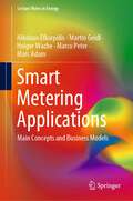 Smart Metering Applications: Main Concepts and Business Models (Lecture Notes in Energy #88)