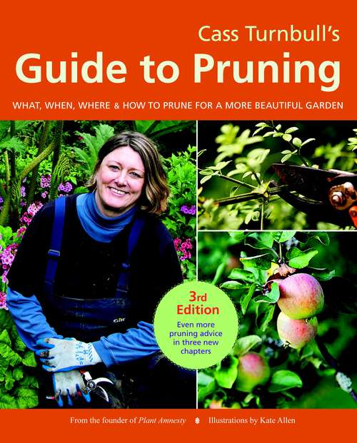 Book cover of Cass Turnbull's Guide to Pruning, 3rd Edition: What, When, Where, and How to Prune for a More Beautiful Garden