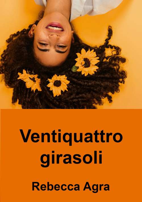 Book cover of Ventiquattro girasoli