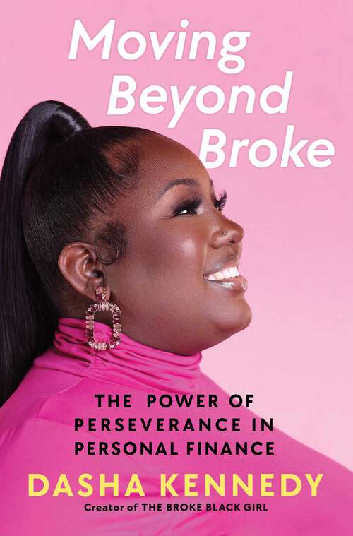 Book cover of Moving Beyond Broke: The Power of Perseverance in Personal Finance