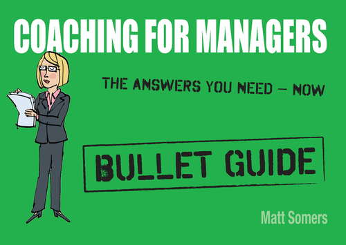 Book cover of Coaching for Managers: Bullet Guide