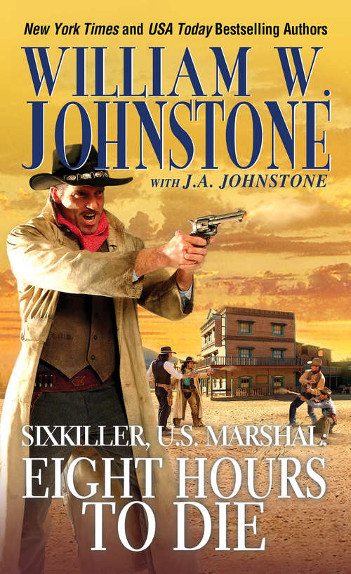 Book cover of Eight Hours to Die (Sixkiller, U.S. Marshal #3)
