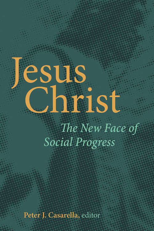 Book cover of Jesus Christ: The New Face of Social Progress (Liguori Classic Ser.)
