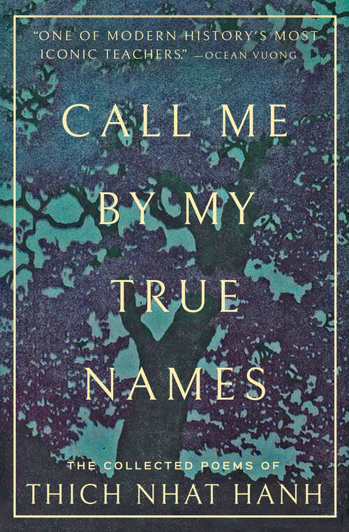 Book cover of Call Me By My True Names: The Collected Poems of Thich Nhat Hanh