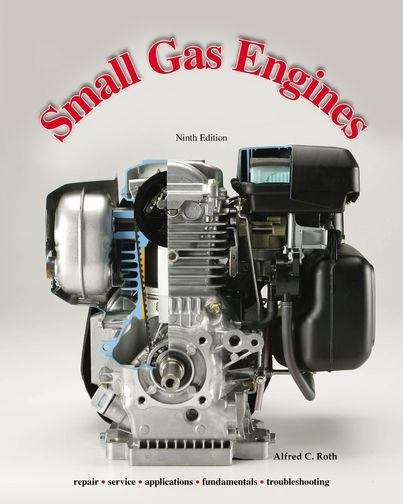 Book cover of Small Gas Engines: Fundamentals, Service, Troubleshooting, Repair, Applications (9th Edition)