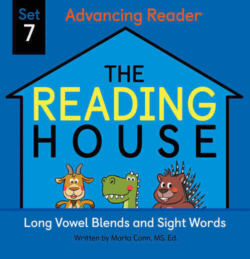 Book cover of The Reading House Set 7: Long Vowel Blends and Sight Words (The Reading House #7)