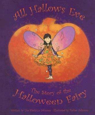 Book cover of All Hallows Eve: The Story of the Halloween Fairy