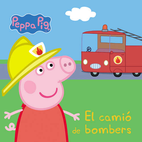 Book cover of El camió de bombers (La porqueta Pepa. Tot cartró)