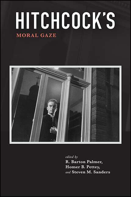 Book cover of Hitchcock's Moral Gaze: Hitchcock's Moral Gaze P (SUNY series, Horizons of Cinema)