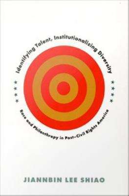Book cover of Identifying Talent, Institutionalizing Diversity: Race and Philanthropy in Post--Civil Rights America