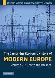 The Cambridge Economic History of Modern Europe, Volume 2: 1870 to the Present