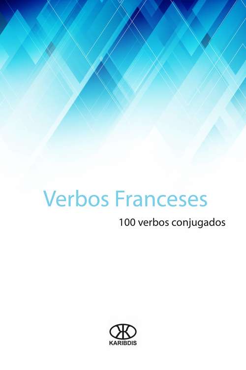 Book cover of Verbos Franceses: 100 verbos conjugados (Colección 101 Verbos Ser.)