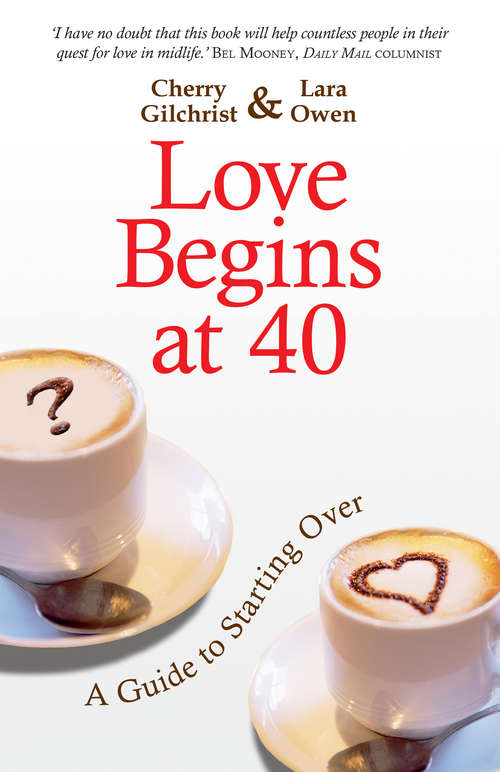 Book cover of Love Begins At 40: A Guide to Starting Over