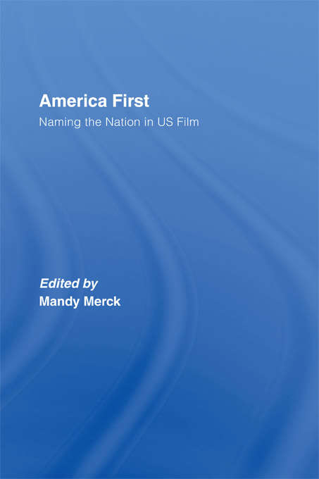 Book cover of America First: Naming the Nation in US Film