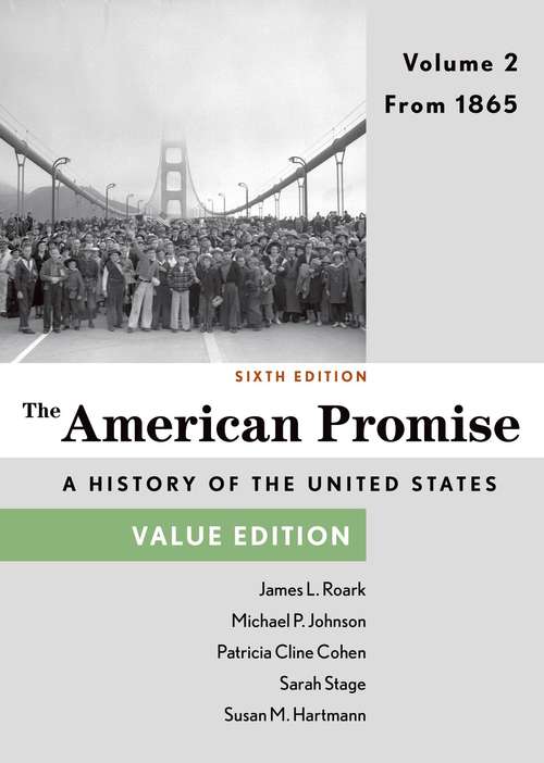 The American Promise, Value Edition: Volume 2, From 1865 (Sixth Edition)