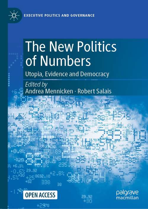 The New Politics of Numbers: Utopia, Evidence and Democracy (Executive Politics and Governance)