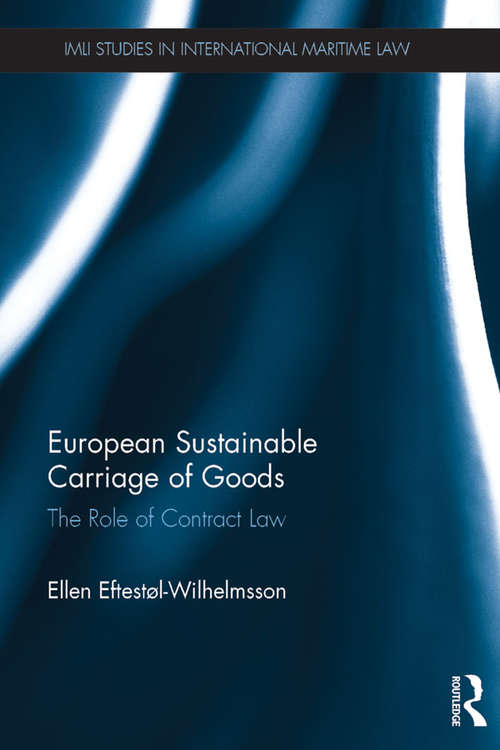 Book cover of European Sustainable Carriage of Goods: The Role of Contract Law (IMLI Studies in International Maritime Law)