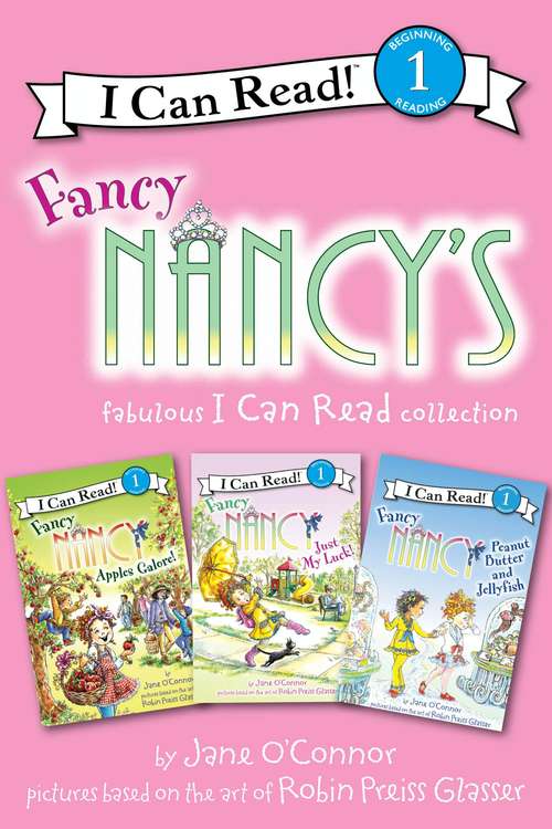 Book cover of Fancy Nancy's Fabulous I Can Read Collection: Apples Galore!, Just My Luck!, Peanut Butter and Jellyfish (I Can Read Level 1)