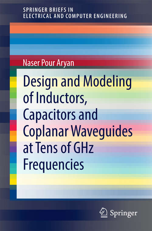 Book cover of Design and Modeling of Inductors, Capacitors and Coplanar Waveguides at Tens of GHz Frequencies