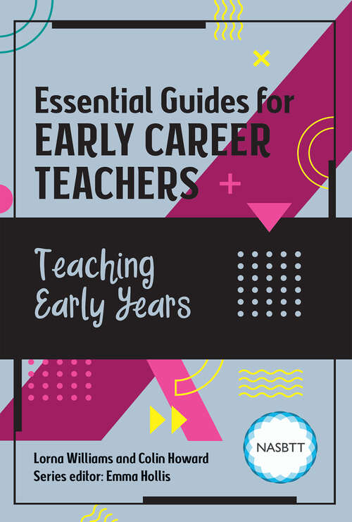 Book cover of Essential Guides for Early Career Teachers: Teaching Early Years (1) (Essential Guides for Early Career Teachers)