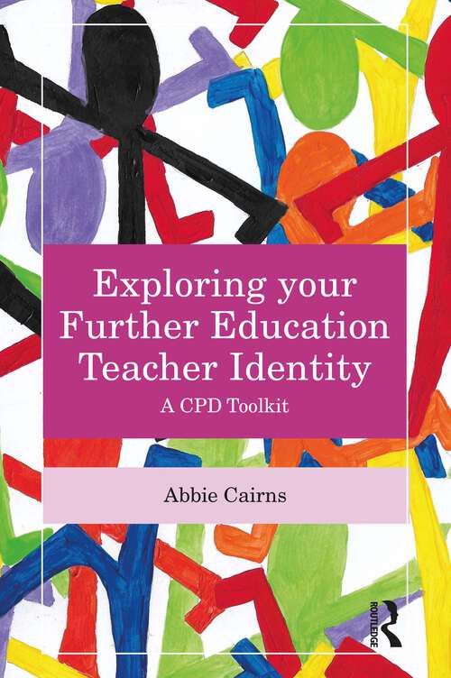 Book cover of Exploring your Further Education Teacher Identity: A CPD Toolkit (1)